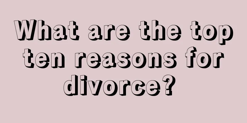 What are the top ten reasons for divorce? 