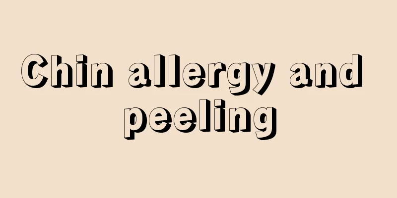 Chin allergy and peeling