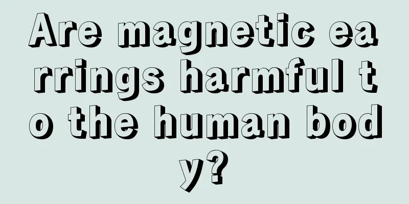 Are magnetic earrings harmful to the human body?