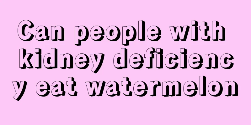 Can people with kidney deficiency eat watermelon