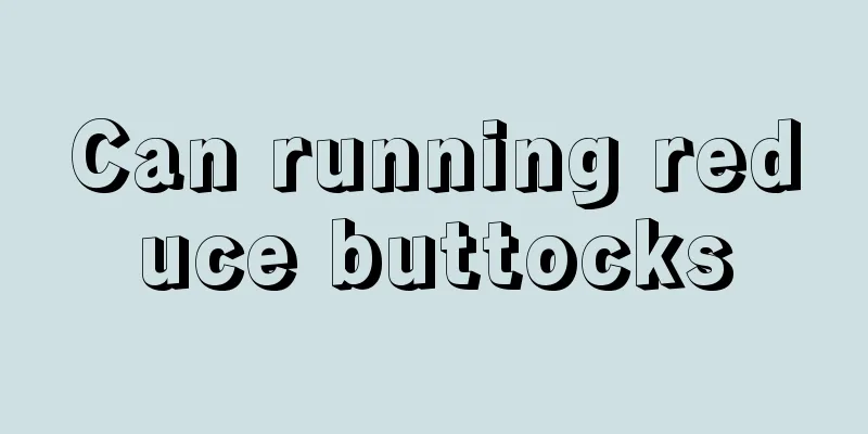 Can running reduce buttocks