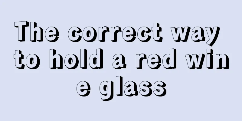 The correct way to hold a red wine glass