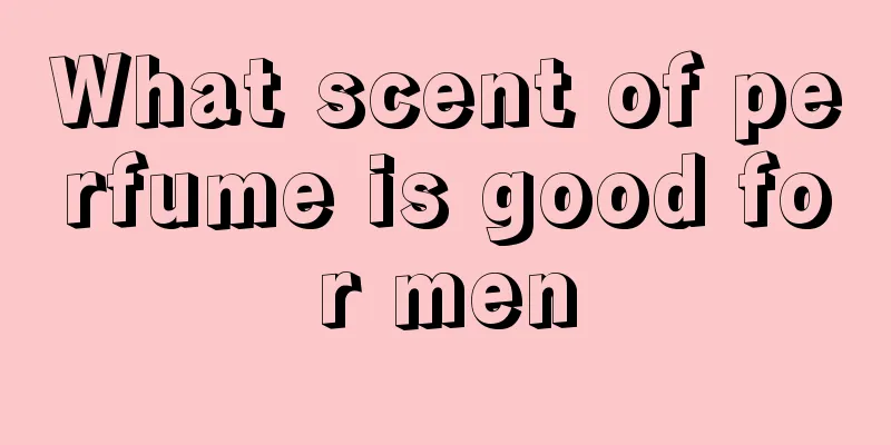 What scent of perfume is good for men