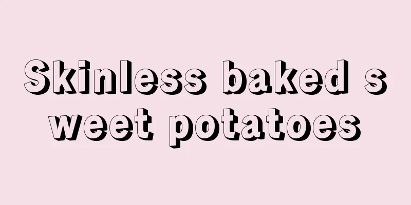 Skinless baked sweet potatoes