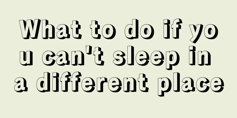 What to do if you can't sleep in a different place