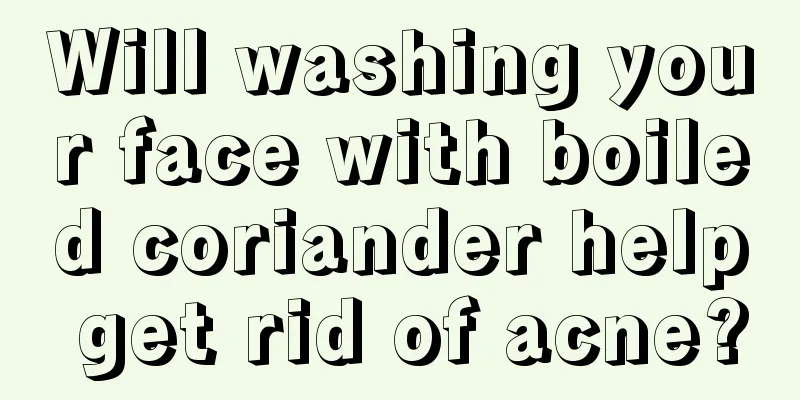 Will washing your face with boiled coriander help get rid of acne?