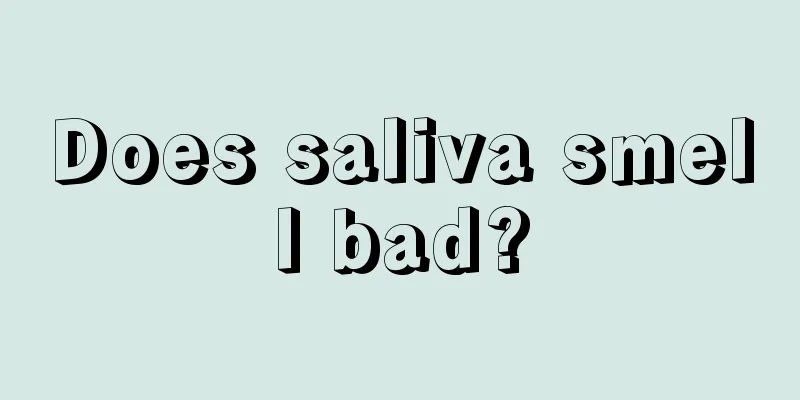Does saliva smell bad?