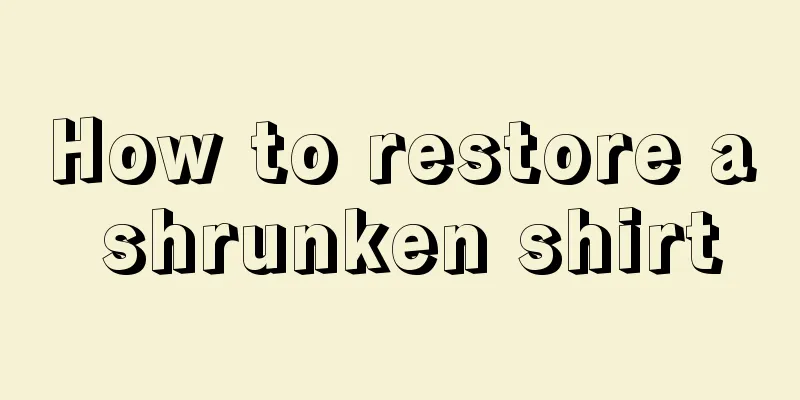 How to restore a shrunken shirt
