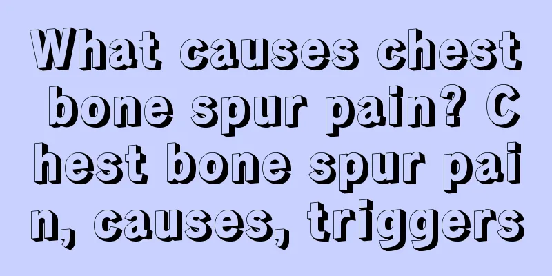 What causes chest bone spur pain? Chest bone spur pain, causes, triggers