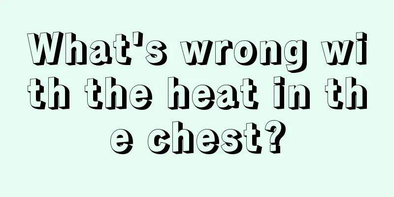 What's wrong with the heat in the chest?