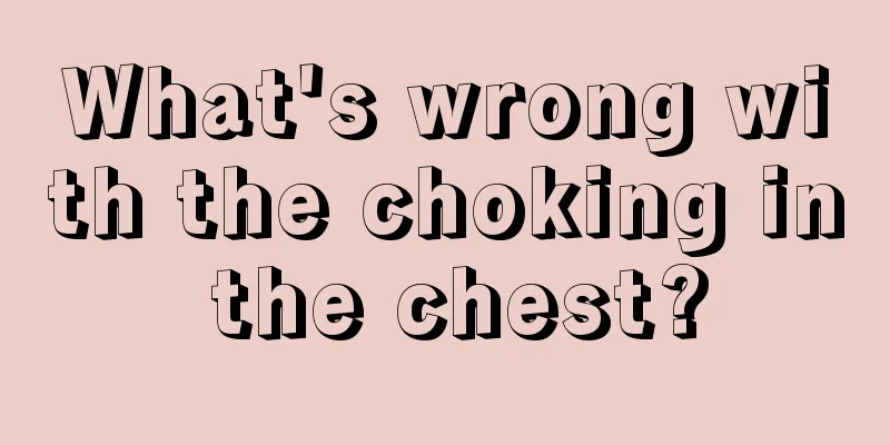 What's wrong with the choking in the chest?