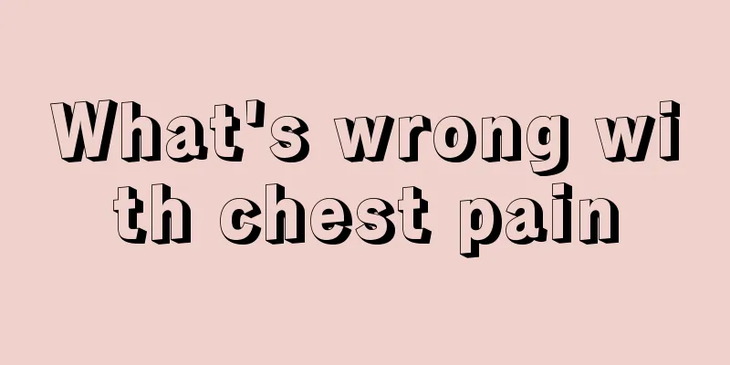 What's wrong with chest pain