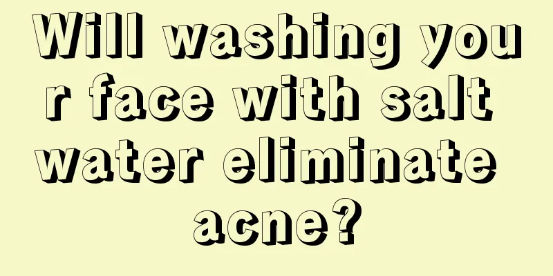 Will washing your face with salt water eliminate acne?