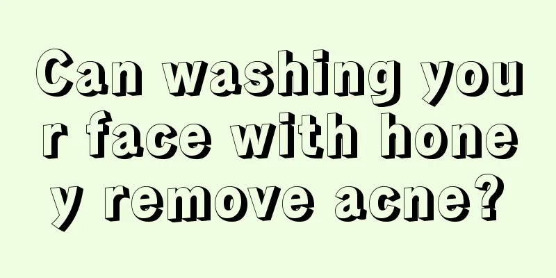 Can washing your face with honey remove acne?