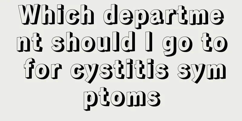 Which department should I go to for cystitis symptoms