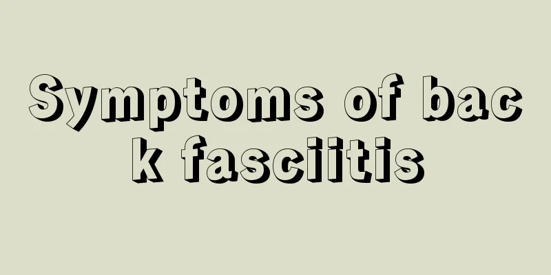 Symptoms of back fasciitis