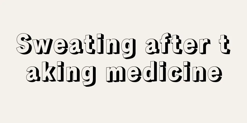 Sweating after taking medicine