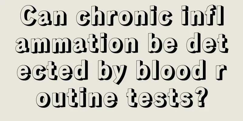 Can chronic inflammation be detected by blood routine tests?