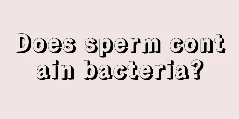 Does sperm contain bacteria?