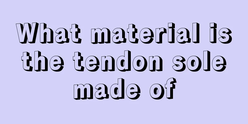 What material is the tendon sole made of