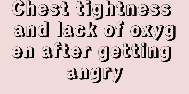 Chest tightness and lack of oxygen after getting angry