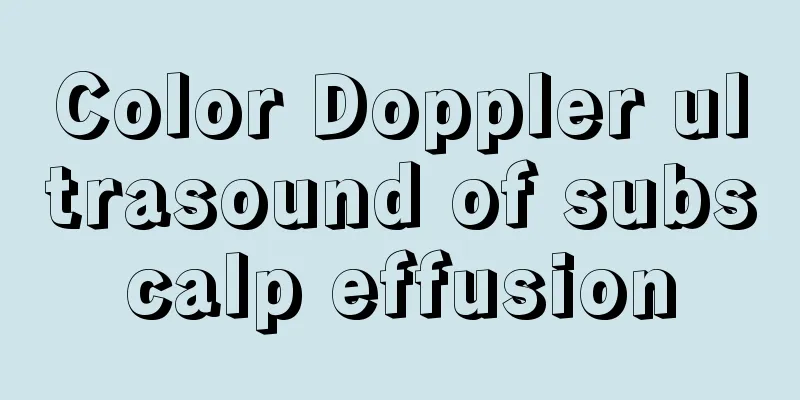 Color Doppler ultrasound of subscalp effusion