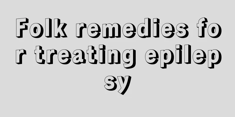 Folk remedies for treating epilepsy