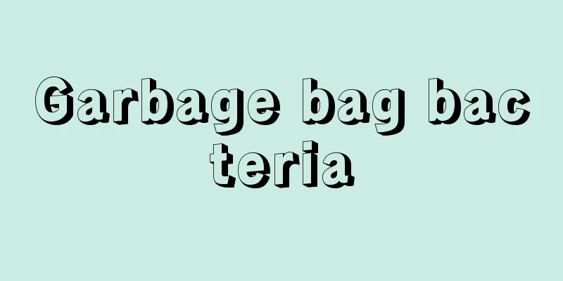 Garbage bag bacteria