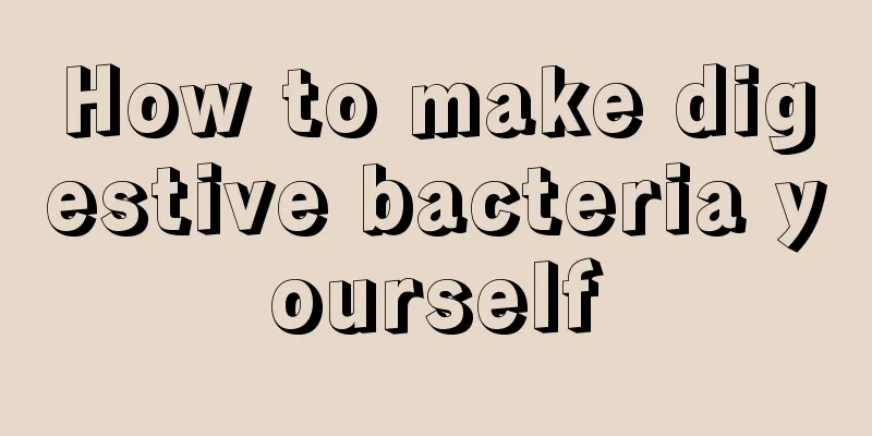 How to make digestive bacteria yourself