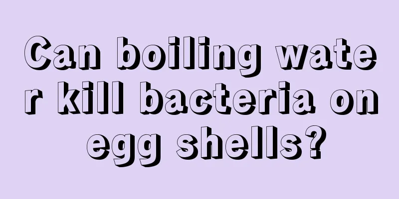 Can boiling water kill bacteria on egg shells?