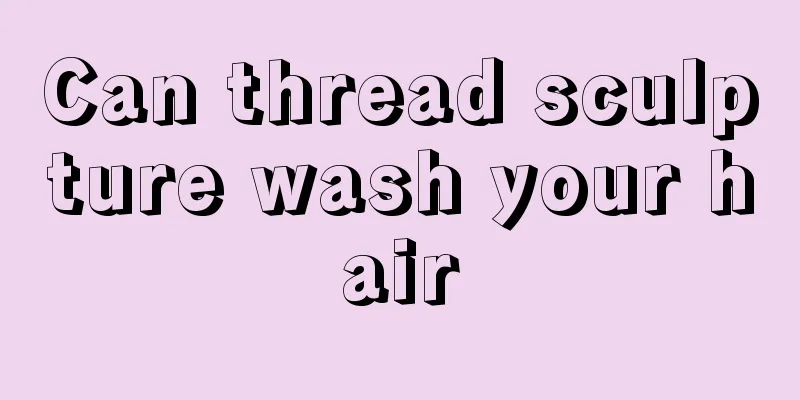 Can thread sculpture wash your hair