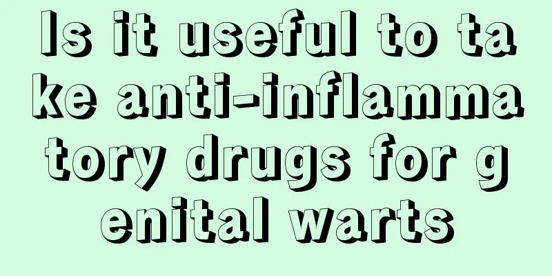 Is it useful to take anti-inflammatory drugs for genital warts