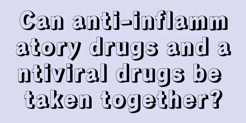 Can anti-inflammatory drugs and antiviral drugs be taken together?