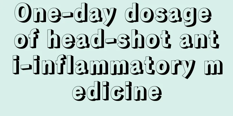 One-day dosage of head-shot anti-inflammatory medicine