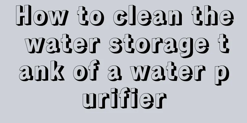 How to clean the water storage tank of a water purifier