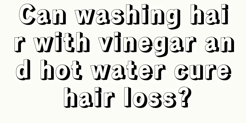 Can washing hair with vinegar and hot water cure hair loss?
