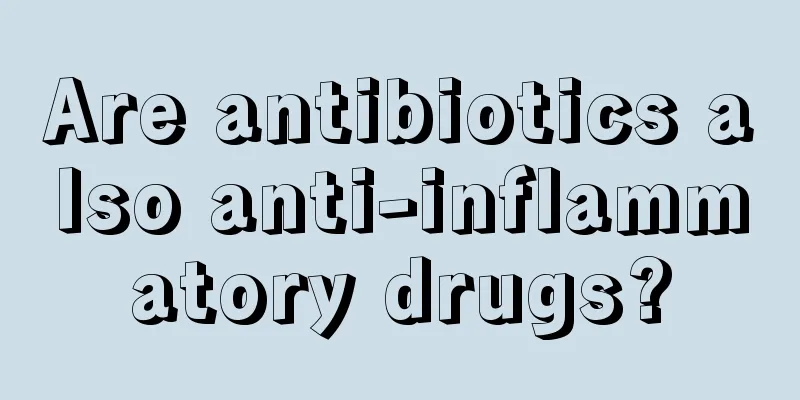 Are antibiotics also anti-inflammatory drugs?