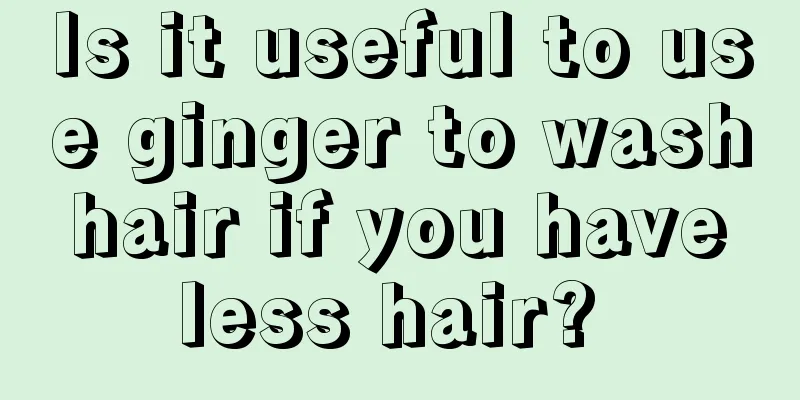 Is it useful to use ginger to wash hair if you have less hair? 