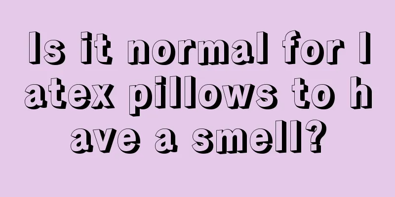 Is it normal for latex pillows to have a smell?