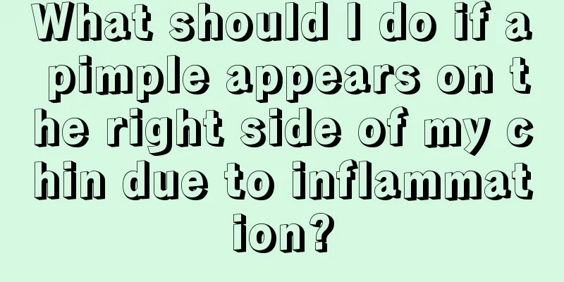 What should I do if a pimple appears on the right side of my chin due to inflammation?