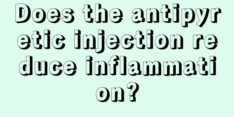 Does the antipyretic injection reduce inflammation?