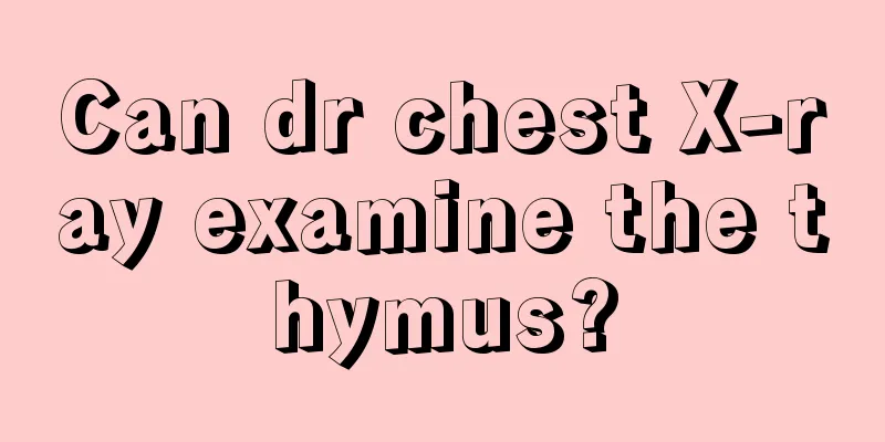 Can dr chest X-ray examine the thymus?
