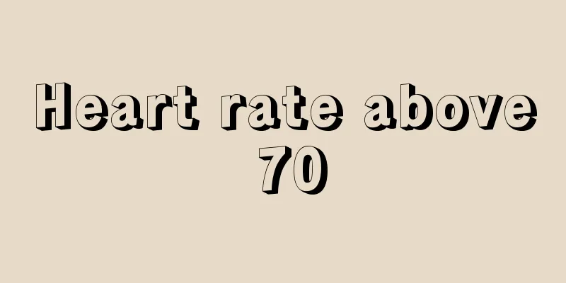 Heart rate above 70