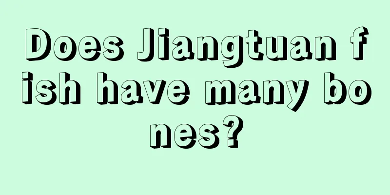 Does Jiangtuan fish have many bones?