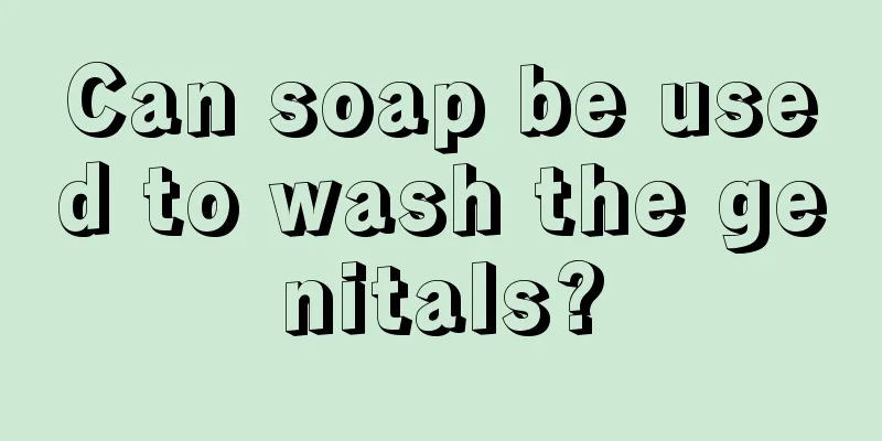 Can soap be used to wash the genitals?
