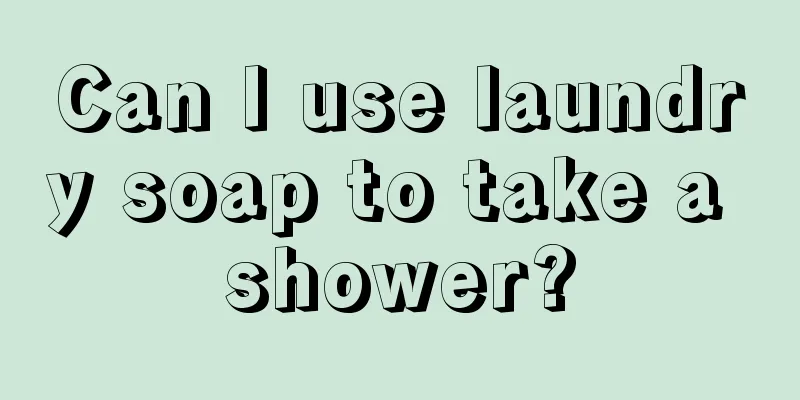 Can I use laundry soap to take a shower?