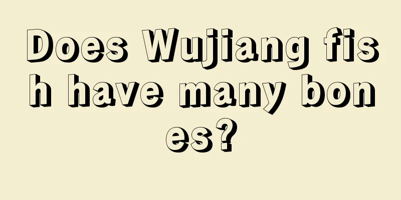 Does Wujiang fish have many bones?