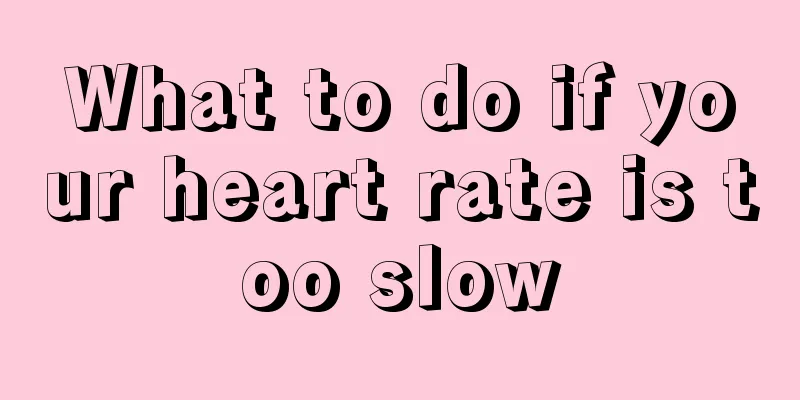What to do if your heart rate is too slow