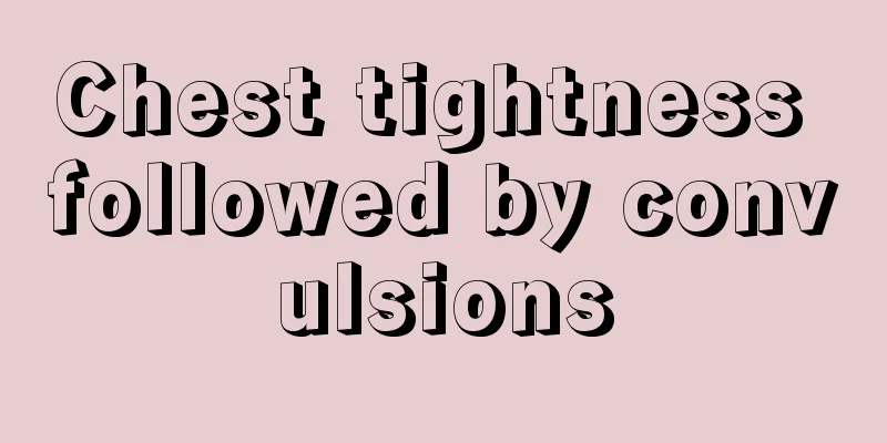 Chest tightness followed by convulsions