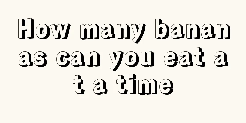 How many bananas can you eat at a time